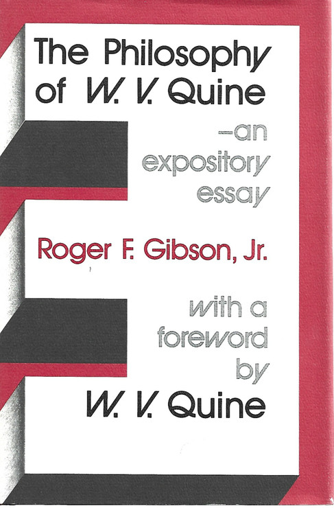Gibson Roger F. : The philosophy of W.V. Quine : an expository essay