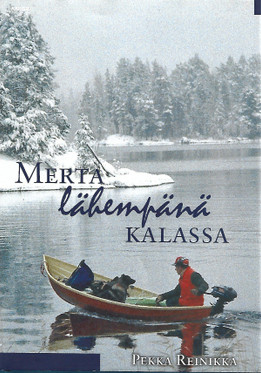 Reinikka, Pekka: Merta lähempänä kalassa
