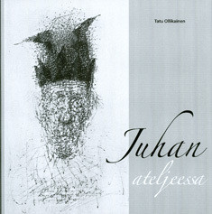 Ollikainen, Tatu: Juhan ateljeessa