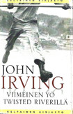 Irving, John: Viimeinen yö Twisted Riverillä 