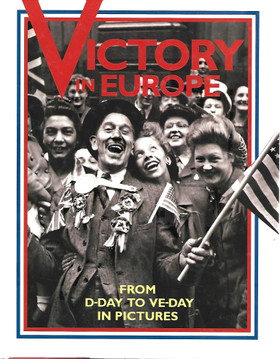 Bishop Chris: Victory in Europe : from D-Day to VE-Day in pictures