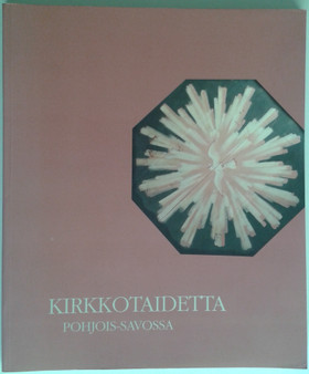 Kirkkotaidetta Pohjois-Savossa = Church art in North Savo