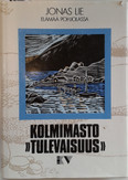 Lie, Jonas: Kolmimasto 