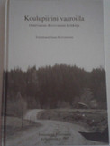 Koivistoinen, Jaana (toim.): Koulupiirini vaaroilla : Onnivaaran-Rovevaaran kyläkirja