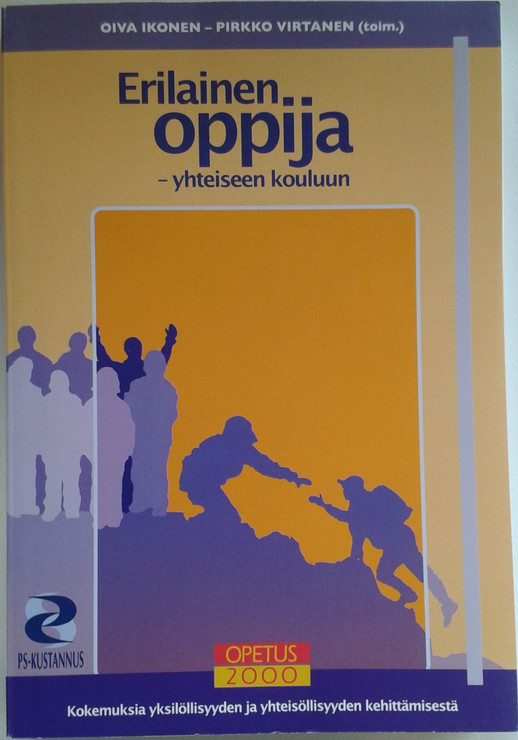 Ikonen, Oiva & Virtanen, Pirkko (toim.). Erilainen oppija : yhteiseen kouluun : kokemuksia yksilöllisyyden ja yhteisöllisyyden kehittämisestä