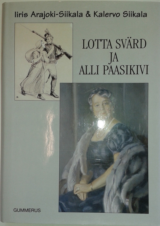 Arajoki-Siikala, Iiris & Siikala, Kalervo: Lotta Svärd ja Alli Paasikivi