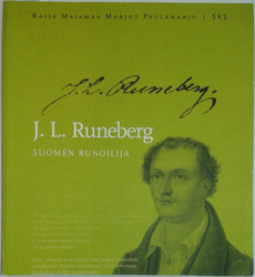 Majamaa Raija, Paulaharju Marjut: J. L. Runeberg - Suomen runoilija