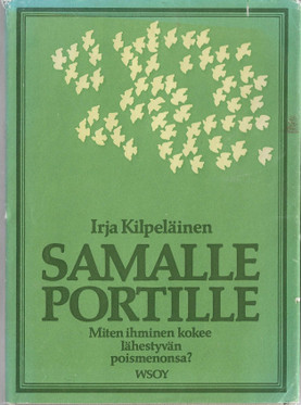 Kilpeläinen, Irja: Samalle portille 