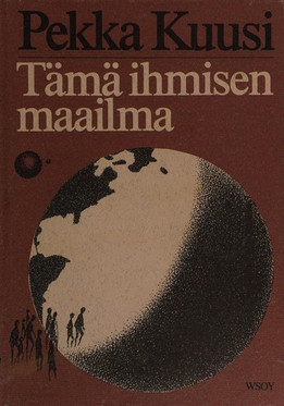 Kuusi, Pekka: Tämä ihmisen maailma