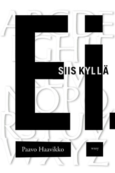 Haavikko, Paavo: Ei. Siis kyllä : proosaa