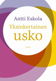Eskola, Antti: Yksinkertainen usko