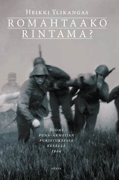 Ylikangas, Heikk: Romahtaako rintama? : Suomi puna-armeijan puristuksessa kesällä 1944