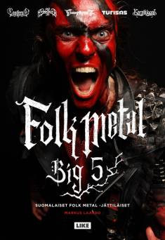 Laakso, Markus: Folk metal big 5 : suomalaiset folk metal -jättiläiset