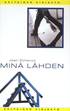 Echenoz, Jean: Minä lähden