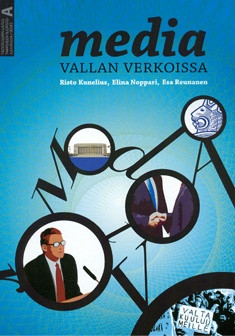 Kunelius, Risto & Noppari, Elina & Reunanen, Esa: Media vallan verkoissa