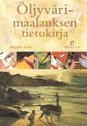 Scott, Marylin: Öljyvärimaalauksen tietokirja