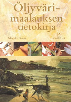 Scott, Marylin: Öljyvärimaalauksen tietokirja