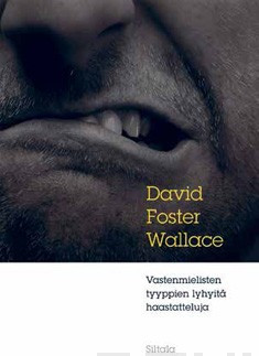 Wallace, David Foster: Vastenmielisten tyyppien lyhyitä haastatteluja 
