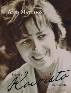Mattsson, Anne: Tellervo Koivisto : elämäkerta