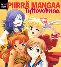 Hart, Christopher: Piirrä mangaa! : tyttövoimaa! : näin teet mangan upeita nuoria naisia