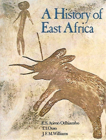 E.S. Atieno Odhiambo, T.I. Ouso, J.F.M Williams: A History of East Africa