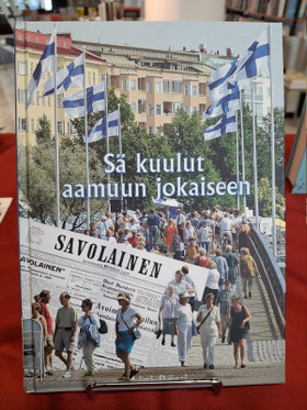 Rössi, Aini: Sä kuulut aamuun jokaiseen - Itä-Savo 1907-2007 (Signeerattu)