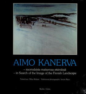 Waltari, Mika: Aimo Kanerva: Suomalaista maisemaa etsimässä