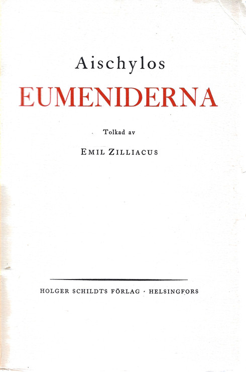 Aischylos - Zilliacus Emil (tolkad): Eumeniderna - (Försoningen)