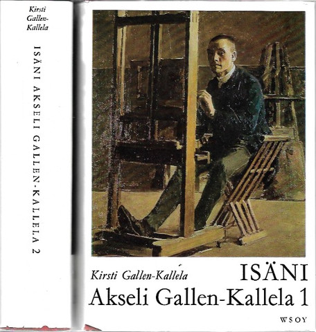 Gallen-Kallela, Kirsti: Isäni Akseli Gallen-Kallela I-II