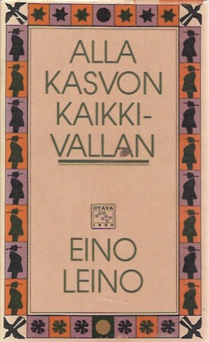 Leino, Eino: Alla kasvon kaikkivallan : mystillinen trilogia