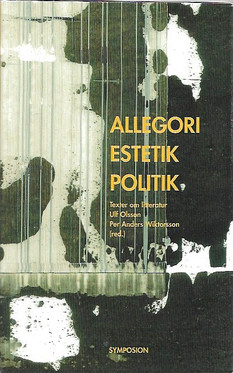 Olsson Ulf, Wiktorsson Per Anders (red.): Allegori, estetik, politik
