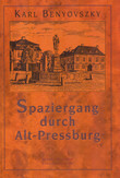 Benyovszky, Karl: Spaziergang durch Alt - Pressburg
