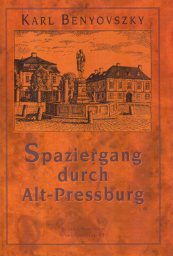 Benyovszky, Karl: Spaziergang durch Alt - Pressburg