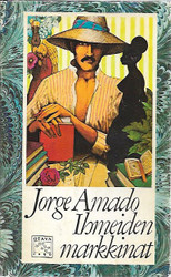 Amado, Jorge: Ihmeiden markkinat 