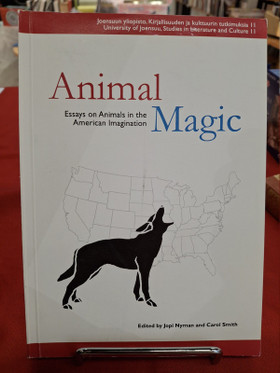 Nyman, Jopi & Smith, Carol (toim.): Animal magic - Essays on Animals in the American imagination