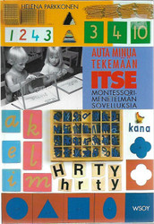 Parkkonen, Helena: Auta minua tekemään itse: Montessori-menetelmän sovelluksia