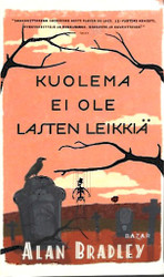 Bradley, Alan: Kuolema ei ole lasten leikkiä