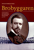 Forselles, Cecilia af: Brobyggaren : Carl Enckells liv och verksa...
