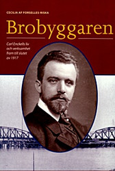 Forselles, Cecilia af: Brobyggaren : Carl Enckells liv och verksa...