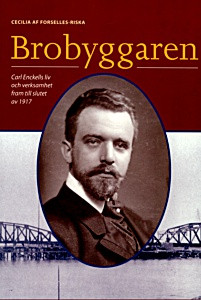 Forselles, Cecilia af: Brobyggaren : Carl Enckells liv och verksa...