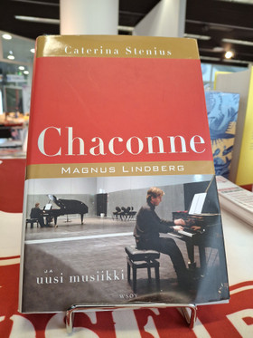 Stenius, Caterina: Chaconne - Magnus Lindberg ja uusi musiikki