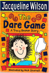 Wilson, Jacqueline: The Dare Game - A Tracy Beaker Story