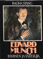 Stang,Ragna: Edvard Munch : ihminen ja taiteilija  
