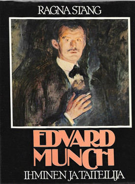 Stang,Ragna: Edvard Munch : ihminen ja taiteilija  