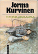 Kurvinen, Jorma: Ei toista armaampaa