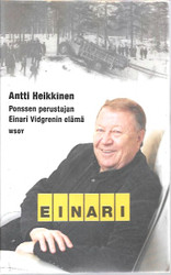 Heikkinen, Antti : Einari - Ponssen perustajan Einari Vidgrenin elämä
