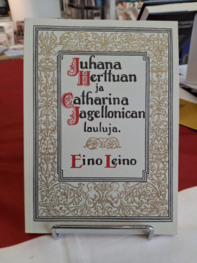 Leino, Eino: Juhana Herttuan ja Catharina Jagellonican lauluja