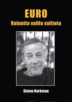 Korkman, Sixten: Euro - Valuutta vailla valtiota