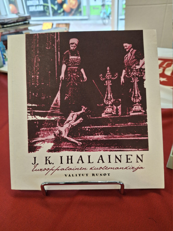 Ihalainen, J.K: Eurooppalainen kuolemankirja - Valitut runot