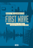 Kuljuntausta, Petri: FIRST WAVE: A Microhistory of Early Finnish Electronic Music